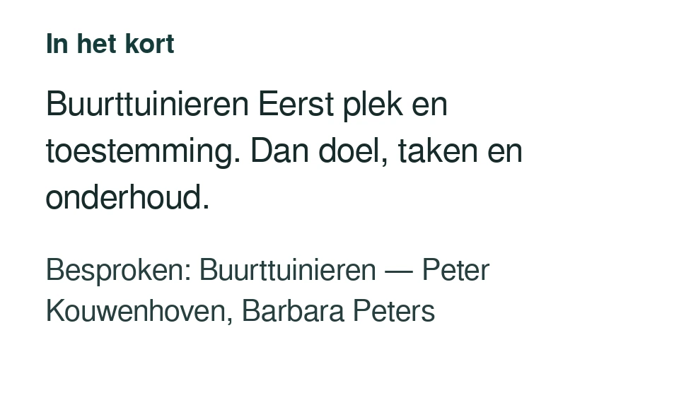 Buurttuinieren Eerst plek en toestemming. Dan doel, taken en onderhoud. Besproken: Buurttuinieren — Peter Kouwenhoven, Barbara Peters.