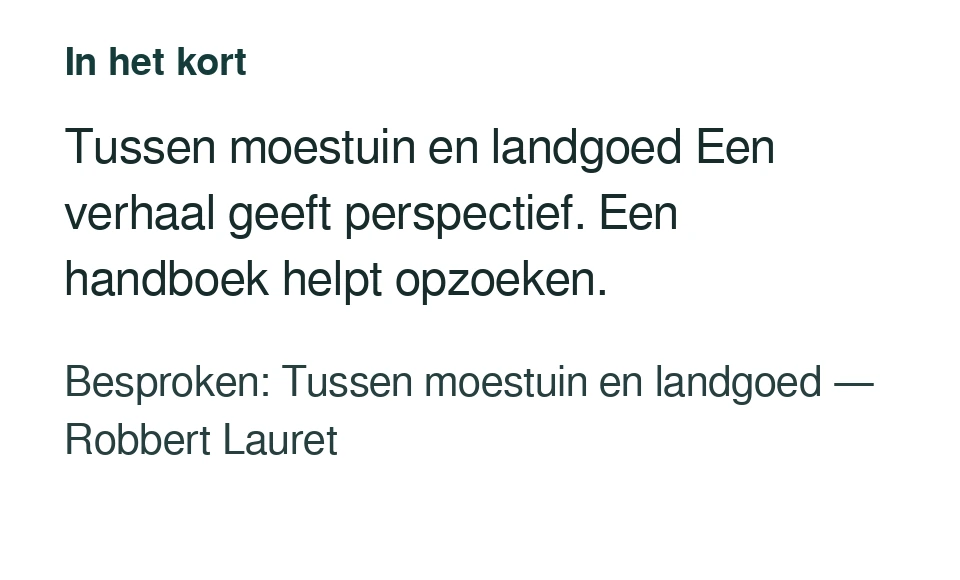 Tussen moestuin en landgoed Een verhaal geeft perspectief. Een handboek helpt opzoeken. Besproken: Tussen moestuin en landgoed — Robbert Lauret.
